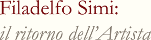 Filadelfo Simi: il ritorno dell'Artista